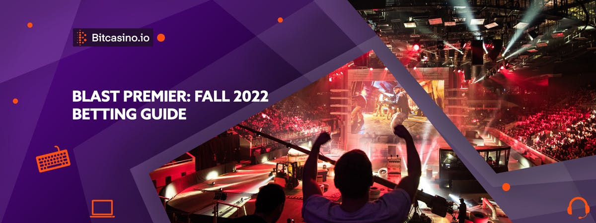 Best bets: The ultimate BLAST Premier Fall 2022 betting guide